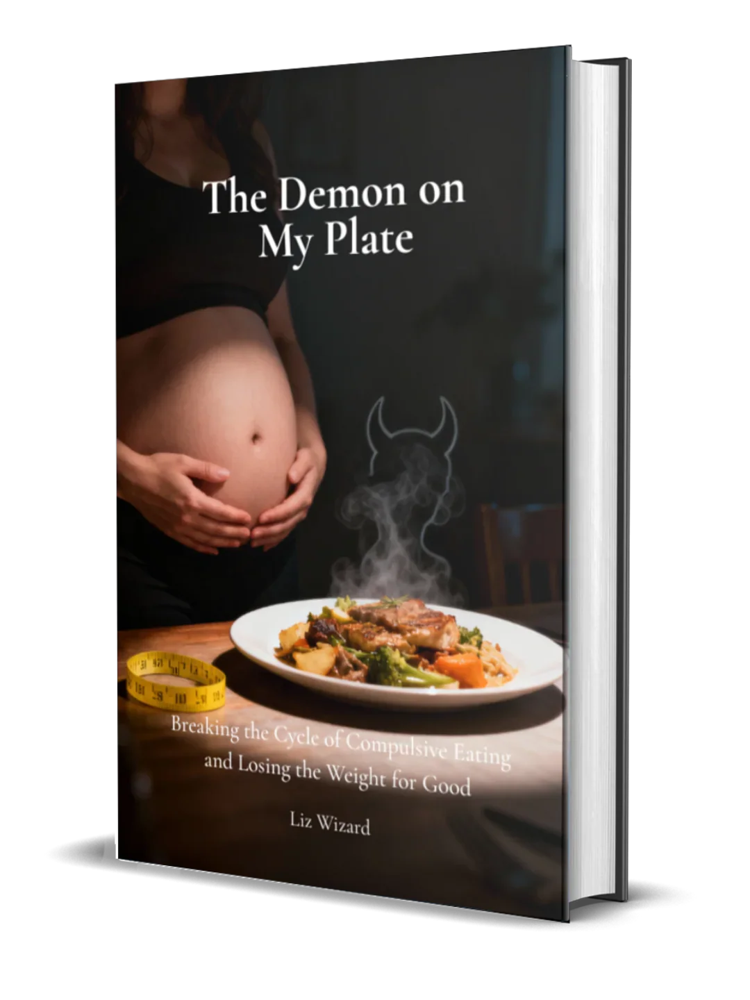 The Demon on My Plate by Wizard Liz: Why Putting Yourself First is the Most Attractive Thing You Can Do